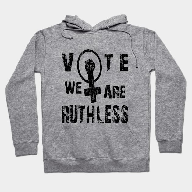 Vote We're Ruthless Hoodie by SILVER01